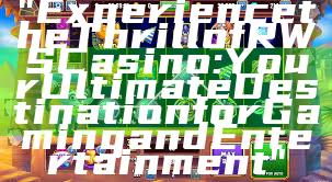 "Experience the Thrill of RWS Casino: Your Ultimate Destination for Gaming and Entertainment"