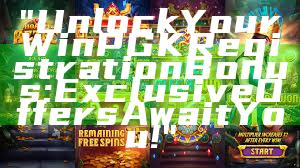 "Unlock Your WinPGK Registration Bonus: Exclusive Offers Await You!"