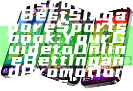 "Discover the Best Singapore Sportsbook: Your Guide to Online Betting and Promotions"