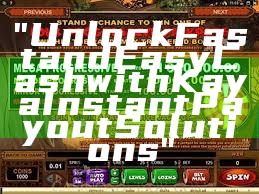 "Unlock Fast and Easy Cash with Kaya Instant Payout Solutions"